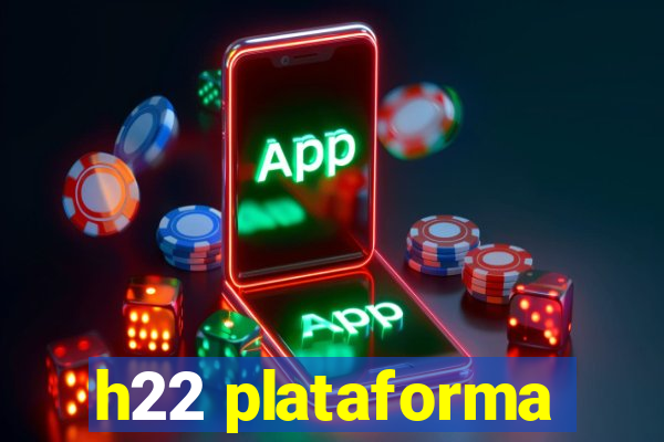 h22 plataforma